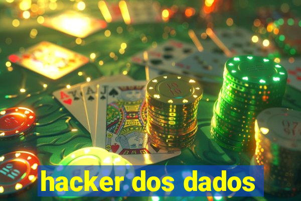 hacker dos dados